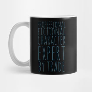 professional fictional character expert by trade Mug